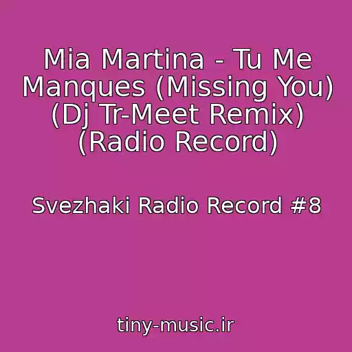 کاور آهنگ Mia Martina - Tu Me Manques (Missing You) (Dj Tr-Meet Remix) (Radio Record) از Svezhaki Radio Record #8
