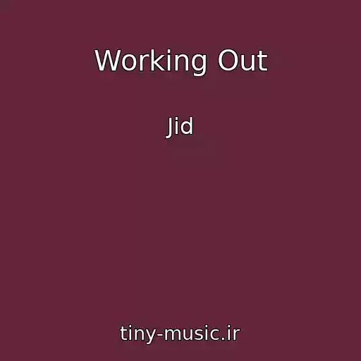 کاور آهنگ Working Out از Jid