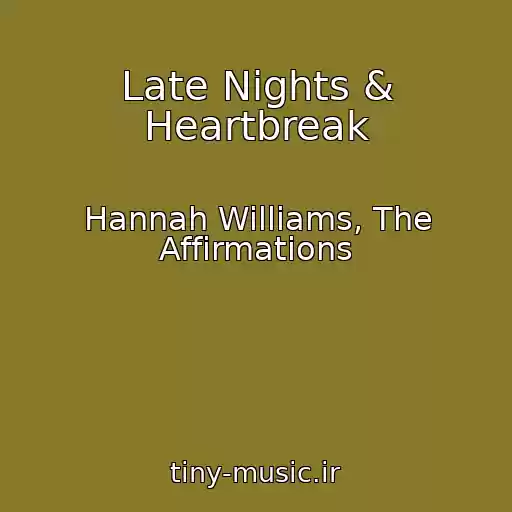 کاور آهنگ Late Nights & Heartbreak از Hannah Williams, The Affirmations