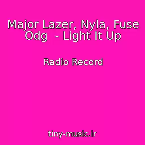 کاور آهنگ Major Lazer, Nyla, Fuse Odg  - Light It Up از Radio Record