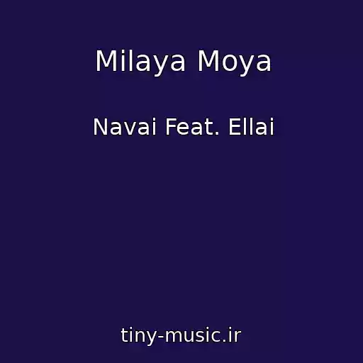 کاور آهنگ Milaya Moya از Navai Feat. Ellai