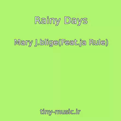 کاور آهنگ Rainy Days از Mary J.blige(Feat.ja Rule)