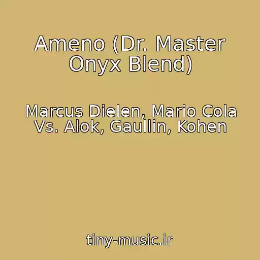 کاور آهنگ Ameno (Dr. Master Onyx Blend) از Marcus Dielen, Mario Cola Vs. Alok, Gaullin, Kohen