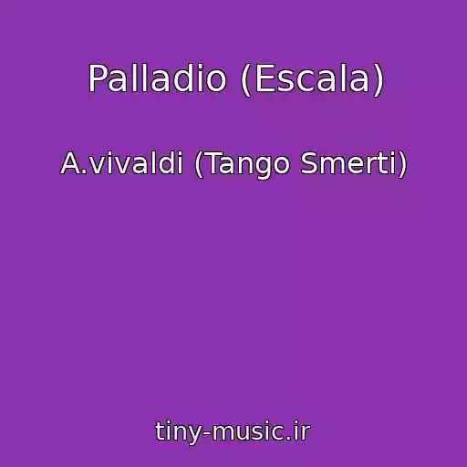 کاور آهنگ Palladio (Escala) از A.vivaldi (Tango Smerti)