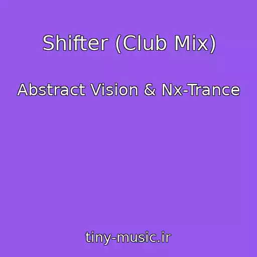 کاور آهنگ Shifter (Club Mix) از Abstract Vision & Nx-Trance