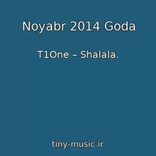 کاور آهنگ Noyabr 2014 Goda از T1One – Shalala.