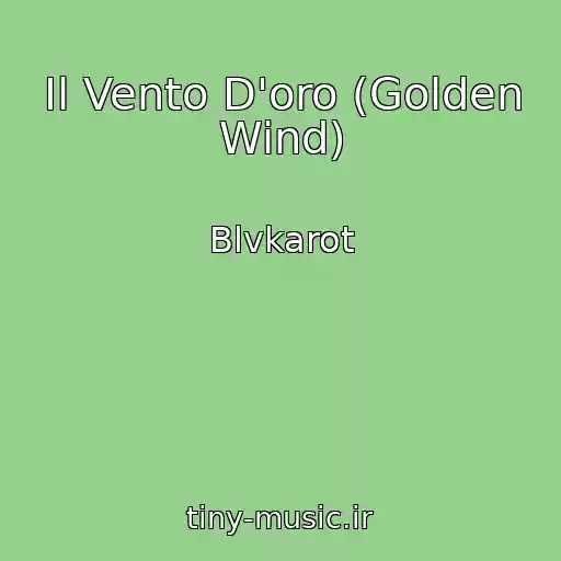کاور آهنگ Il Vento D'oro (Golden Wind) از Blvkarot