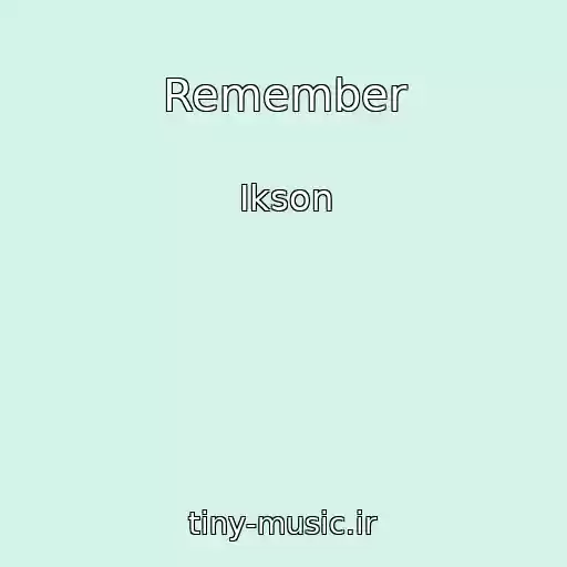 کاور آهنگ Remember از Ikson