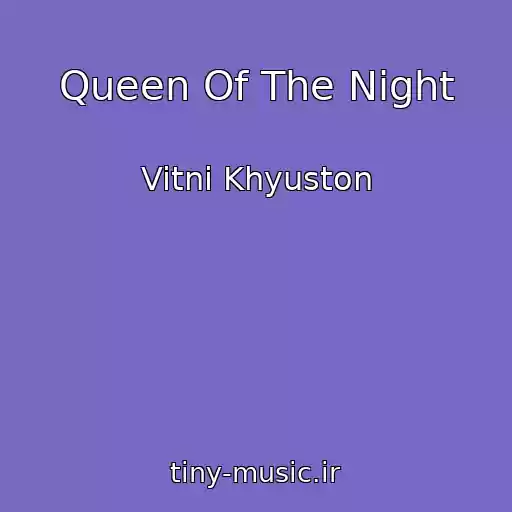 کاور آهنگ Queen Of The Night از Vitni Khyuston