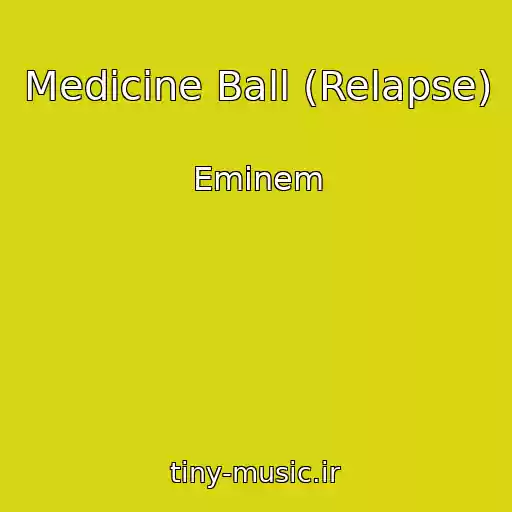 کاور آهنگ Medicine Ball (Relapse) از Eminem
