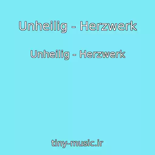کاور آهنگ Unheilig - Herzwerk از Unheilig - Herzwerk