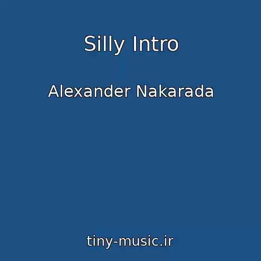کاور آهنگ Silly Intro از Alexander Nakarada
