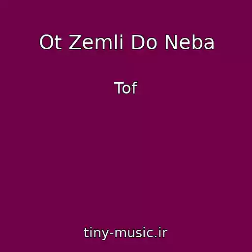 کاور آهنگ Ot Zemli Do Neba از Tof