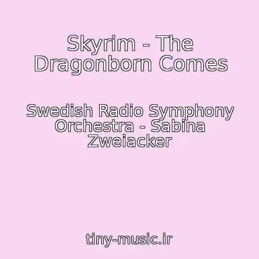 کاور آهنگ Skyrim - The Dragonborn Comes از Swedish Radio Symphony Orchestra - Sabina Zweiacker