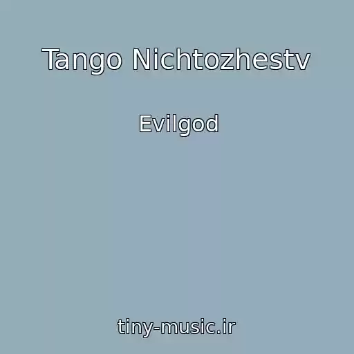 کاور آهنگ Tango Nichtozhestv از Evilgod