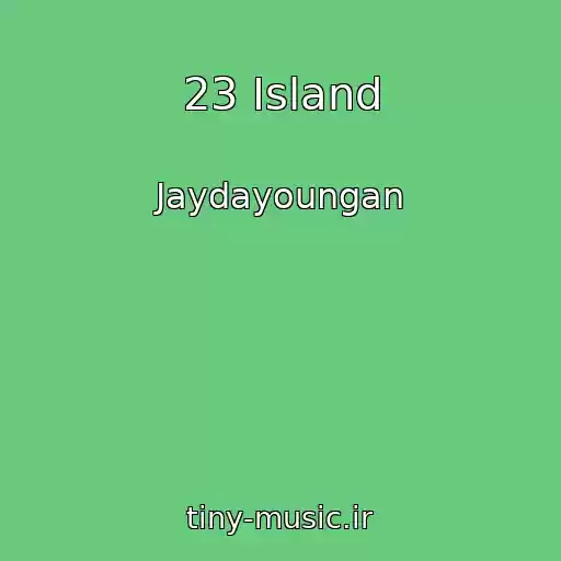 کاور آهنگ 23 Island از Jaydayoungan