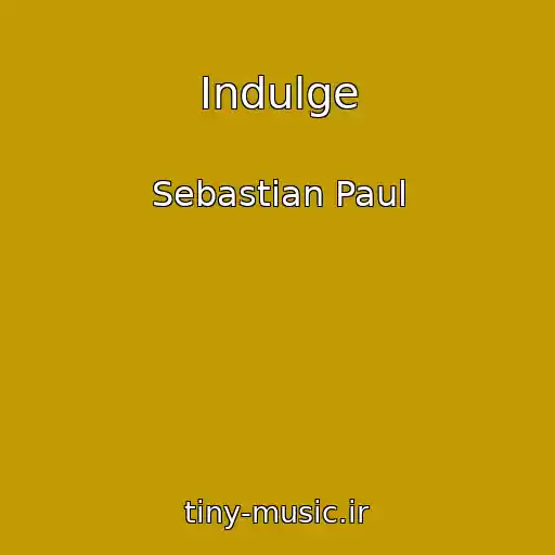 کاور آهنگ Indulge از Sebastian Paul