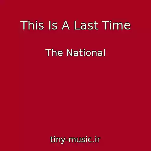 کاور آهنگ This Is A Last Time از The National