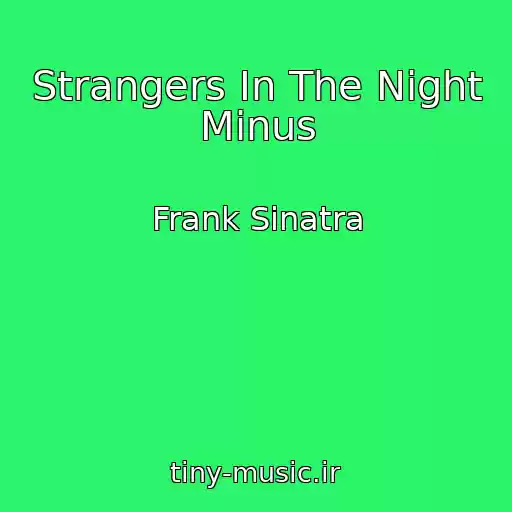 کاور آهنگ Strangers In The Night Minus از Frank Sinatra