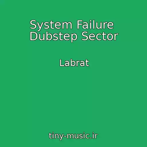 کاور آهنگ System Failure  Dubstep Sector از Labrat