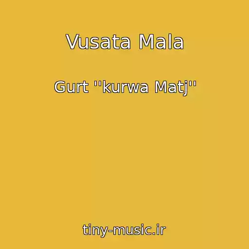 کاور آهنگ Vusata Mala از Gurt ''kurwa Matj''
