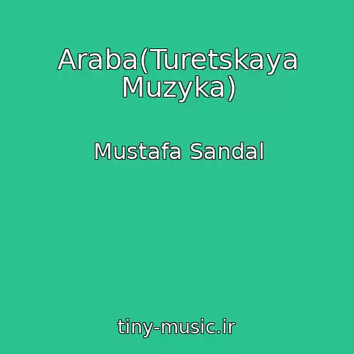 کاور آهنگ Araba(Turetskaya Muzyka) از Mustafa Sandal