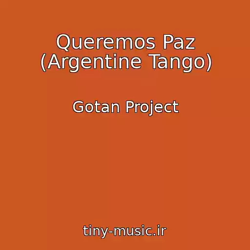 کاور آهنگ Queremos Paz (Argentine Tango) از Gotan Project