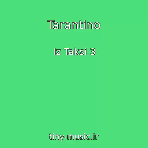 کاور آهنگ Tarantino از Iz Taksi 3