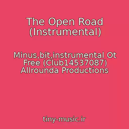 کاور آهنگ The Open Road (Instrumental) از Minus,bit,instrumental Ot Free (Club14537087) Allrounda Productions