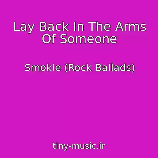 کاور آهنگ Lay Back In The Arms Of Someone از Smokie (Rock Ballads)