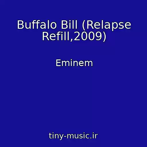 کاور آهنگ Buffalo Bill (Relapse Refill,2009) از Eminem