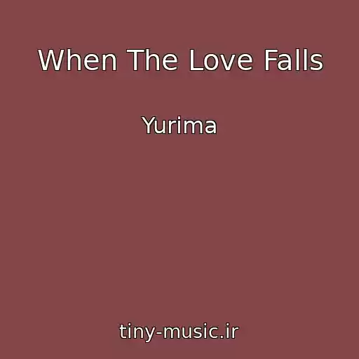 کاور آهنگ When The Love Falls از Yurima