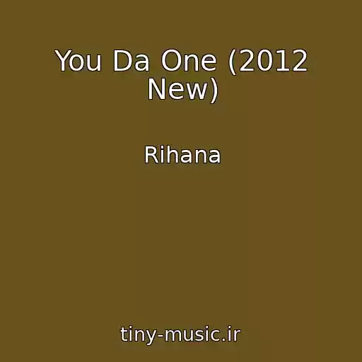 کاور آهنگ You Da One (2012 New) از Rihana