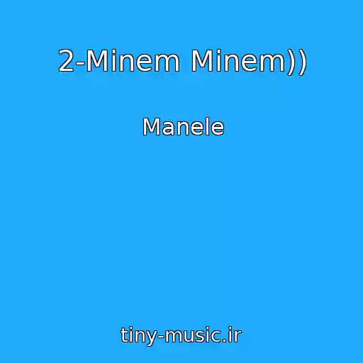 کاور آهنگ 2-Minem Minem)) از Manele