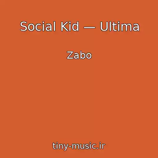 کاور آهنگ Social Kid — Ultima از Zabo