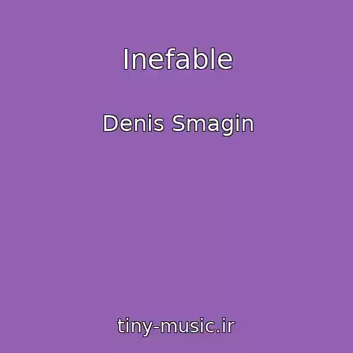 کاور آهنگ Inefable از Denis Smagin