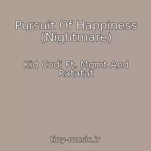 کاور آهنگ Pursuit Of Happiness (Nightmare) از Kid Cudi Ft. Mgmt And Ratatat