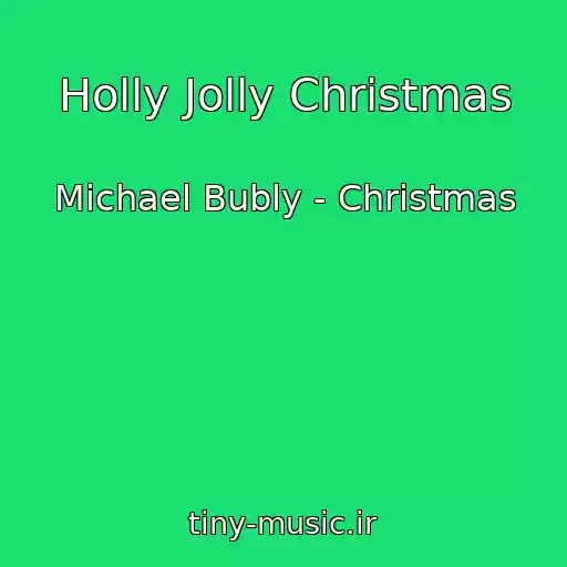 کاور آهنگ Holly Jolly Christmas از Michael Bubly - Christmas