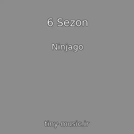 کاور آهنگ 6 Sezon از Ninjago