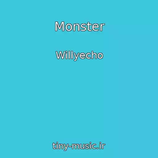 کاور آهنگ Monster از Willyecho