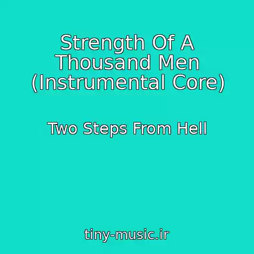 کاور آهنگ Strength Of A Thousand Men (Instrumental Core) از Two Steps From Hell