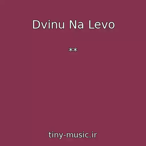 کاور آهنگ Dvinu Na Levo از **