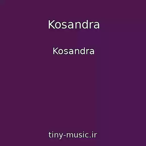 کاور آهنگ Kosandra از Kosandra