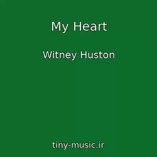 کاور آهنگ My Heart از Witney Huston