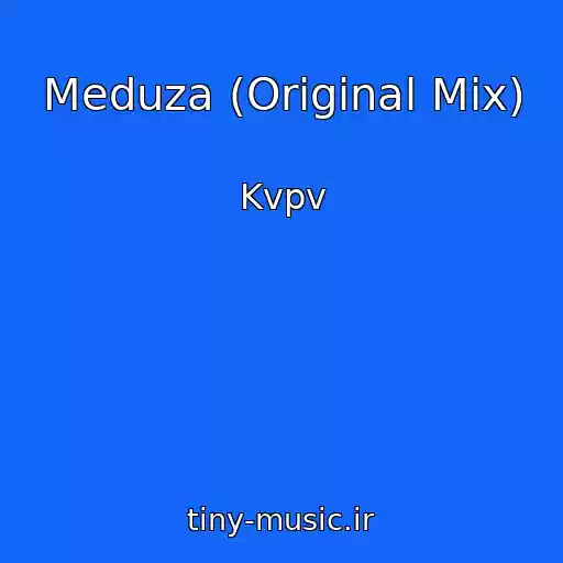 کاور آهنگ Meduza (Original Mix) از Kvpv