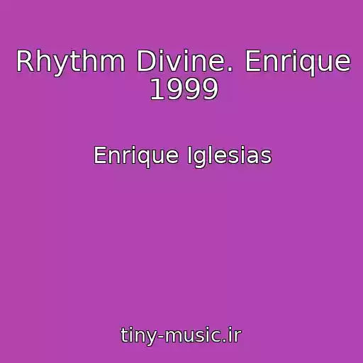 کاور آهنگ Rhythm Divine. Enrique 1999 از Enrique Iglesias