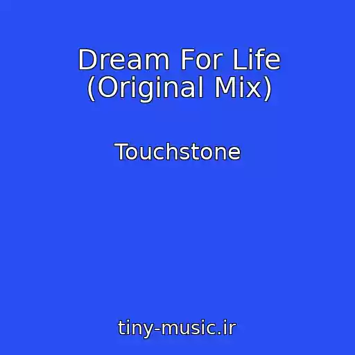 کاور آهنگ Dream For Life (Original Mix) از Touchstone