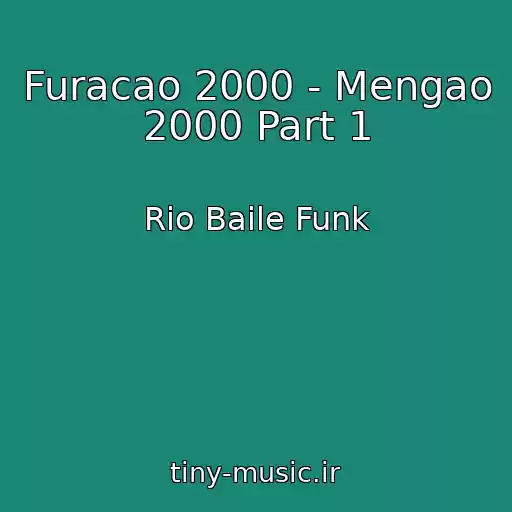 کاور آهنگ Furacao 2000 - Mengao 2000 Part 1 از Rio Baile Funk