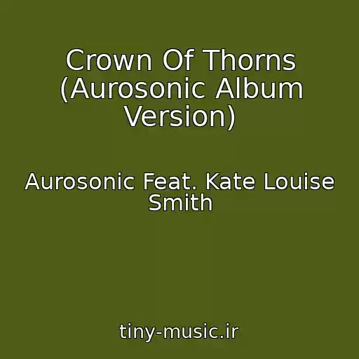کاور آهنگ Crown Of Thorns (Aurosonic Album Version) از Aurosonic Feat. Kate Louise Smith