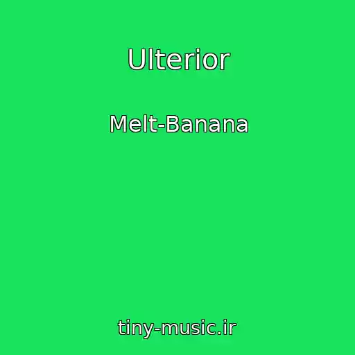 کاور آهنگ Ulterior از Melt-Banana